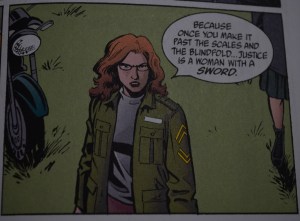 “Porque, quando você tira a balança e a venda... a Justiça é uma mulher com uma espada.”